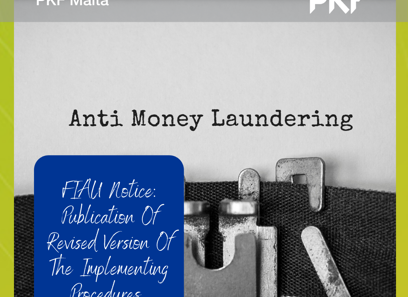 FIAU Notice: Publication Of Revised Version Of The Implementing Procedures (Applicable To All Subject Persons) – Part I