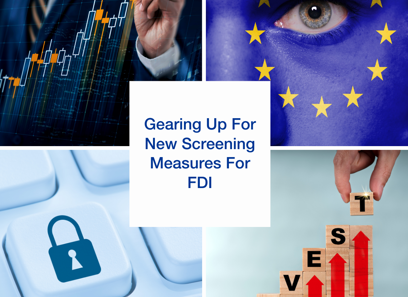 Gearing Up For New Screening Measures For FDI